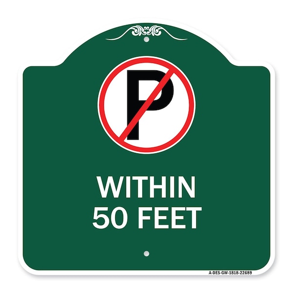 No ParkingWithin 50 Feet, Green & White Aluminum Architectural Sign, 18" x 18", GW-1818-22689